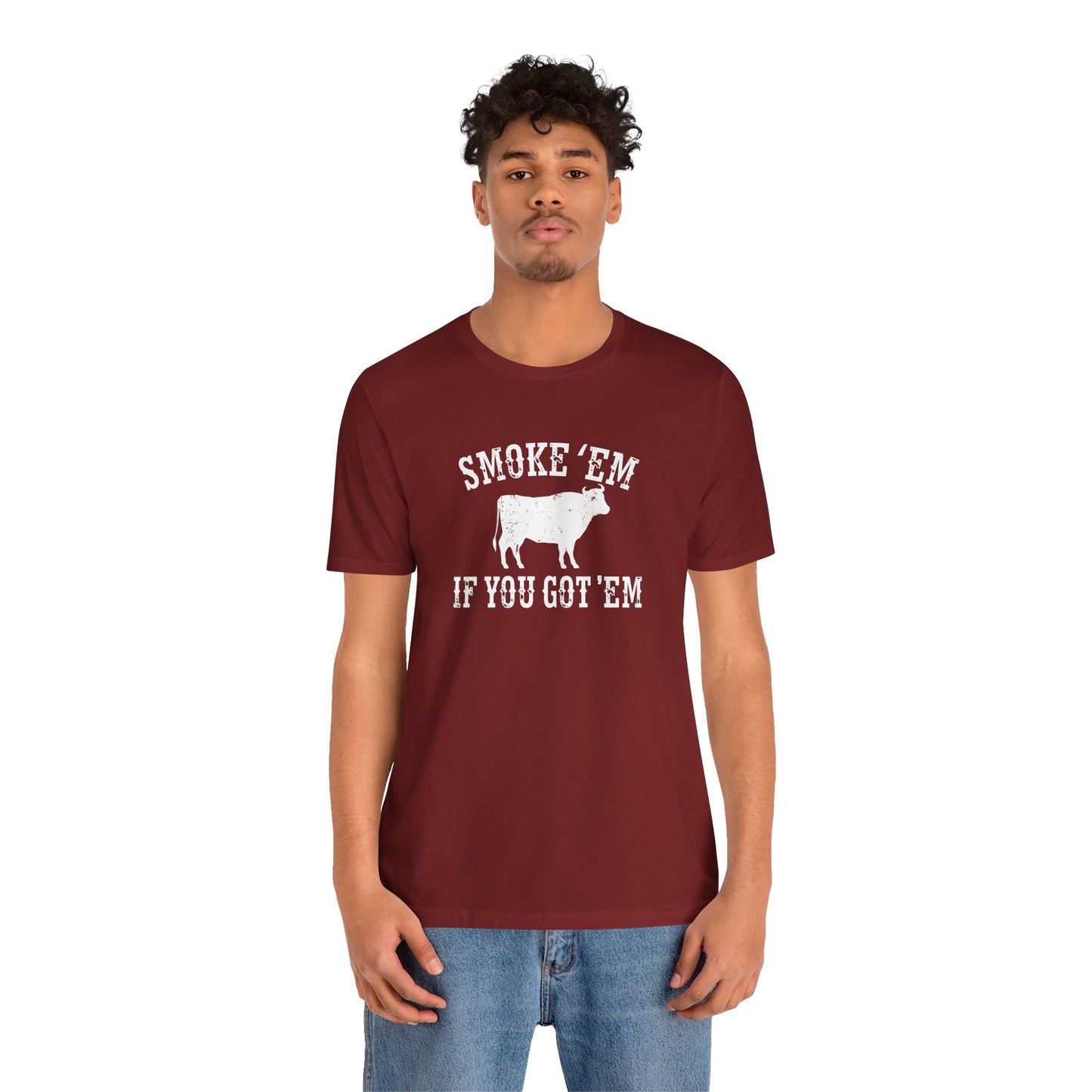 Texas Smoke em If You Got em Tee