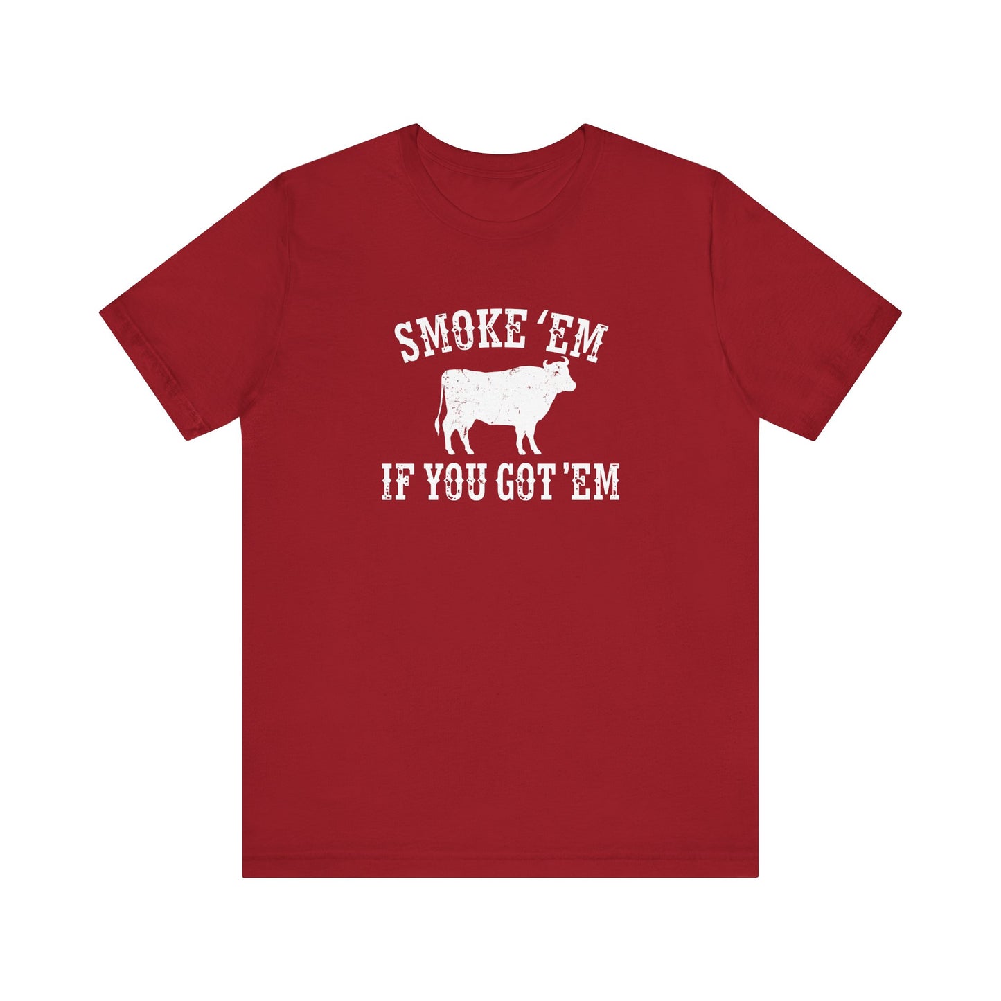 Texas Smoke em If You Got em Tee
