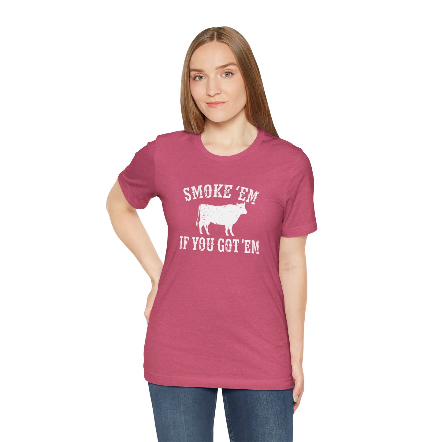 Texas Smoke em If You Got em Tee