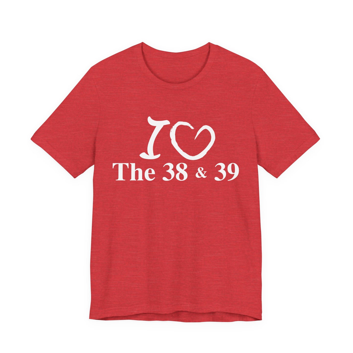 I Love the 38 & 39 Germantown TennesseeUnisex Jersey Short Sleeve Tee
