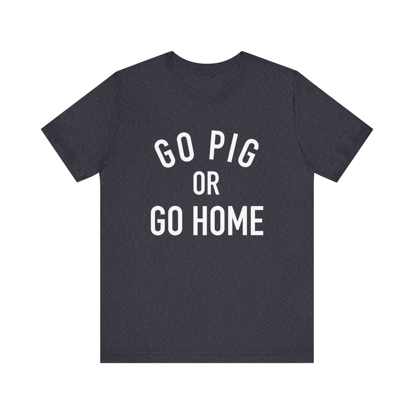 Arkansas Go Pig Or Go Home Tee