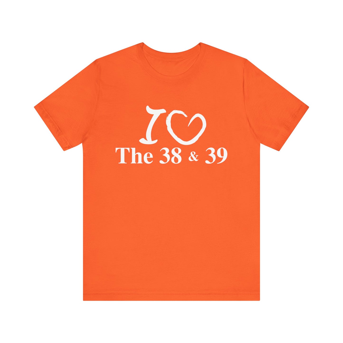 I Love the 38 & 39 Germantown TennesseeUnisex Jersey Short Sleeve Tee