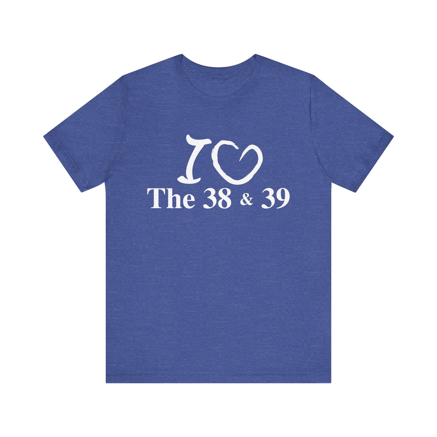 I Love the 38 & 39 Germantown TennesseeUnisex Jersey Short Sleeve Tee