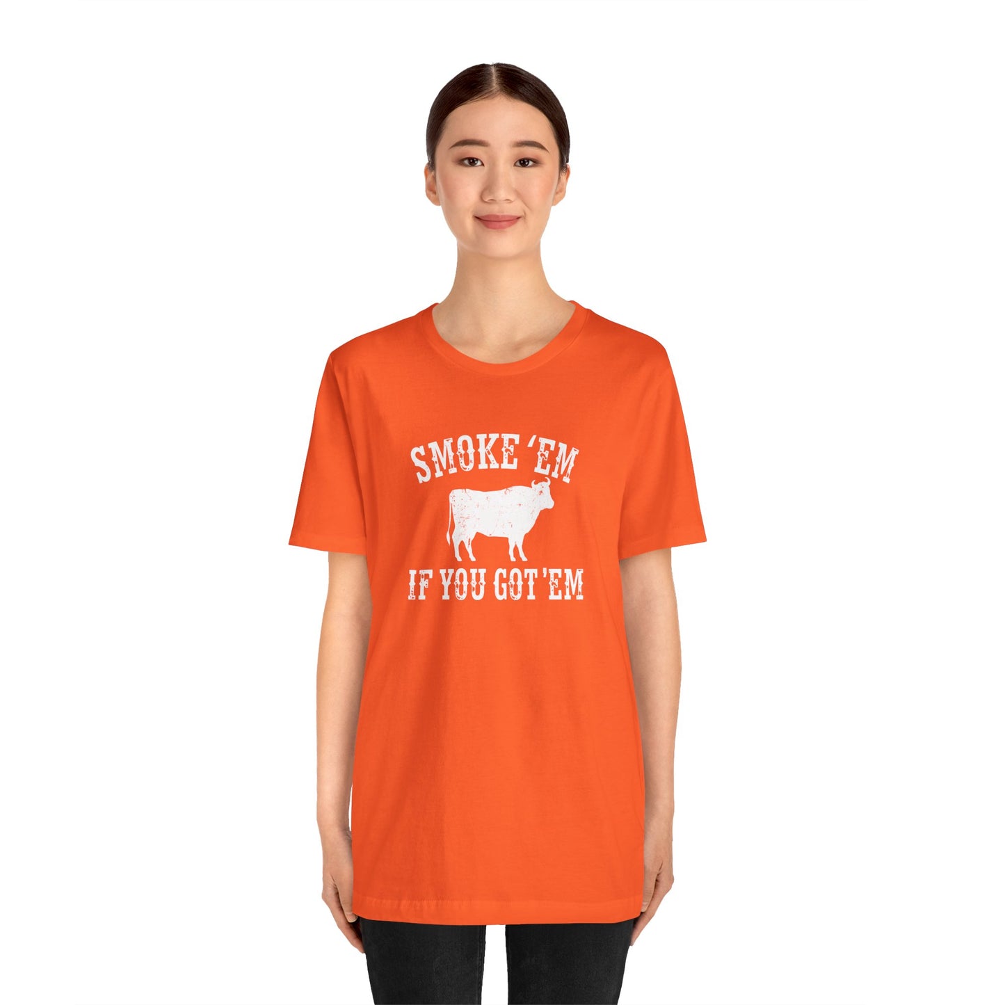 Texas Smoke em If You Got em Tee