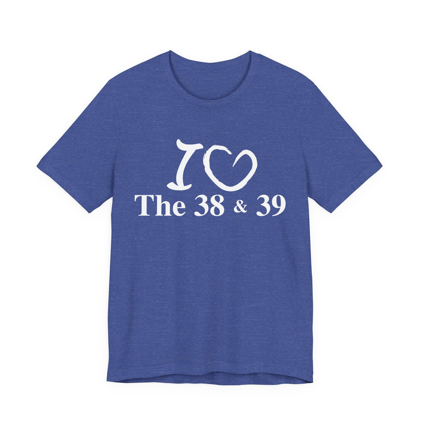 I Love the 38 & 39 Germantown TennesseeUnisex Jersey Short Sleeve Tee