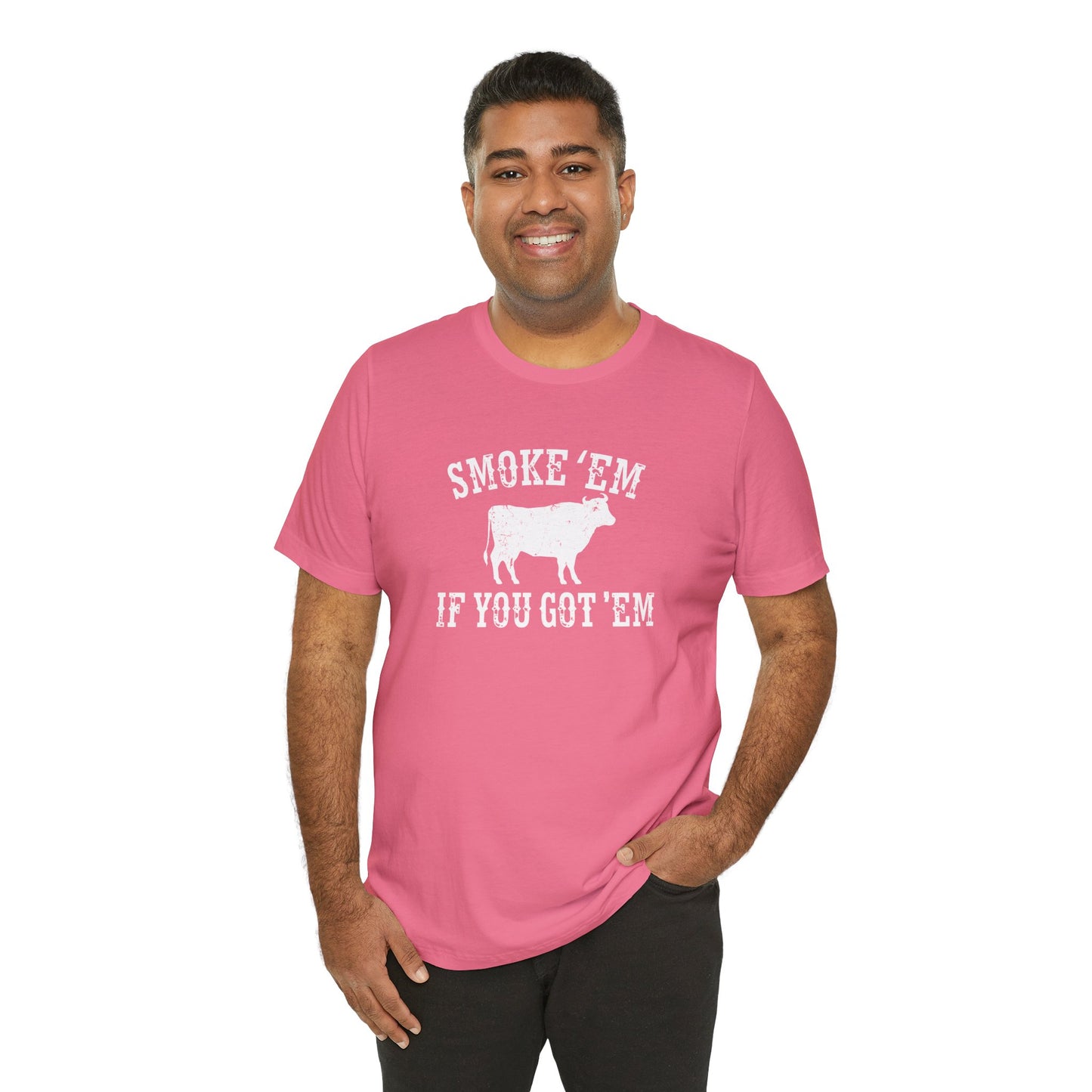 Texas Smoke em If You Got em Tee