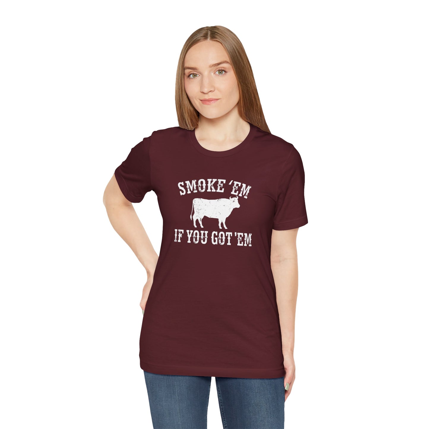 Texas Smoke em If You Got em Tee
