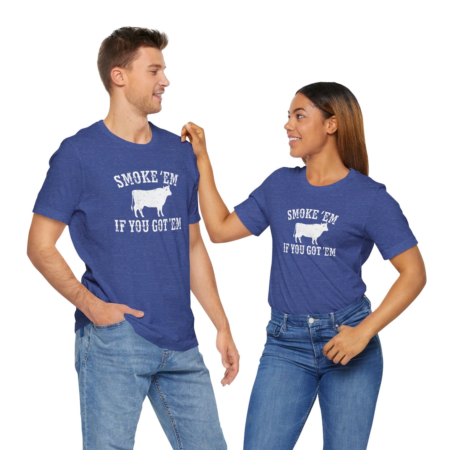 Texas Smoke em If You Got em Tee