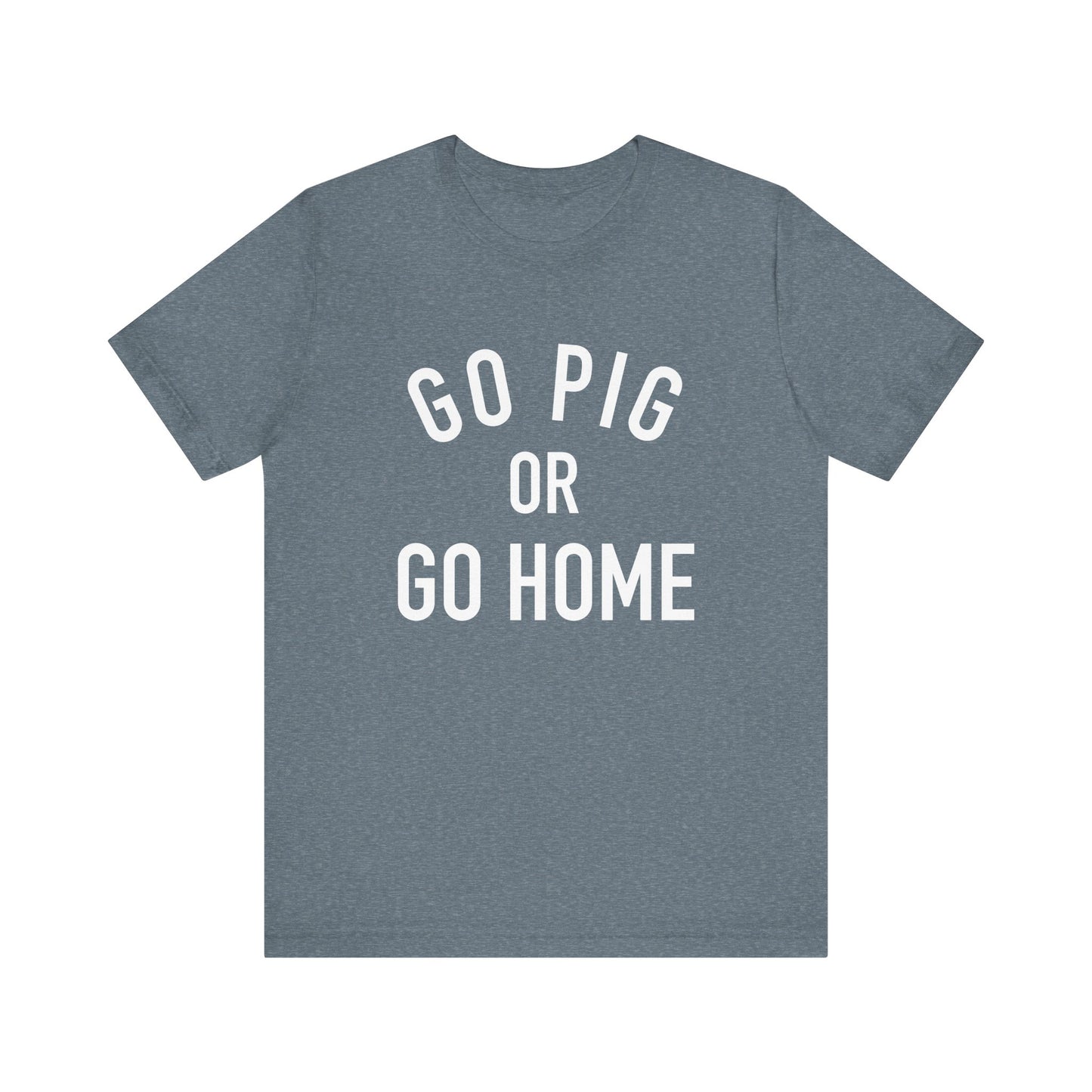 Arkansas Go Pig Or Go Home Tee