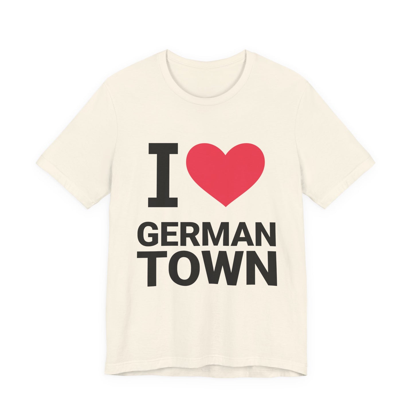 I Love Germantown Unisex Short Sleeve Tee, Cute Graphic T-Shirt, Gift for Locals, Casual Wear, Travel Souvenir, Humor Apparel