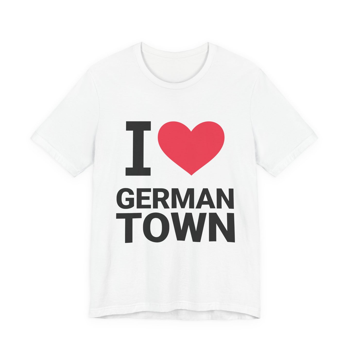 I Love Germantown Unisex Short Sleeve Tee, Cute Graphic T-Shirt, Gift for Locals, Casual Wear, Travel Souvenir, Humor Apparel
