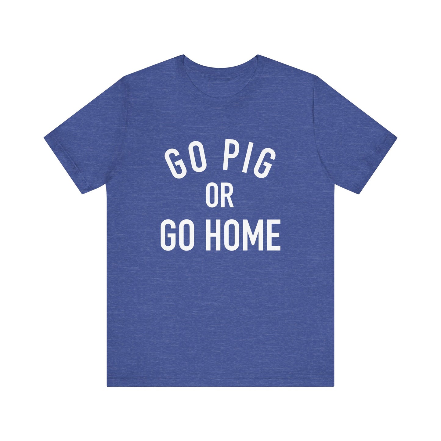 Arkansas Go Pig Or Go Home Tee