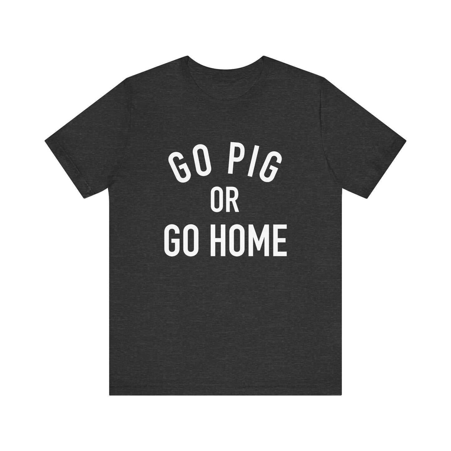 Arkansas Go Pig Or Go Home Tee
