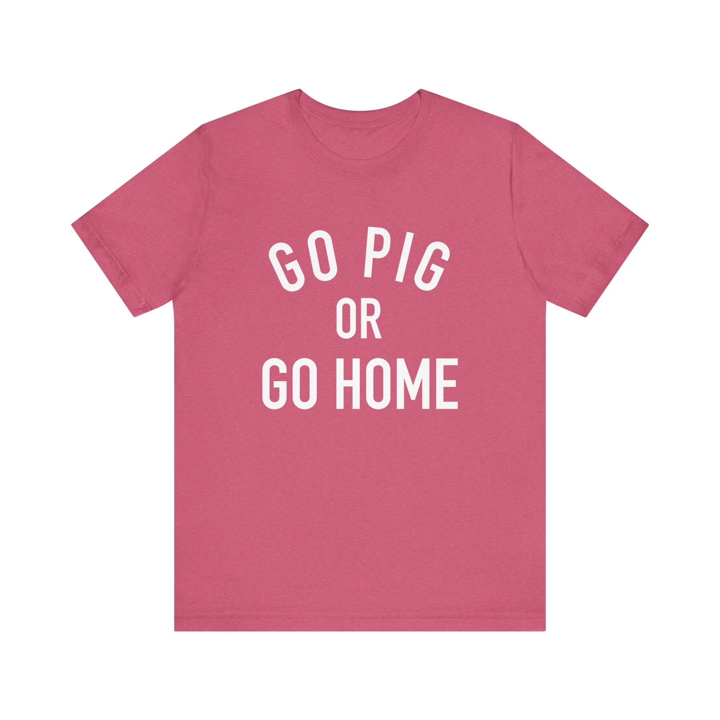 Arkansas Go Pig Or Go Home Tee