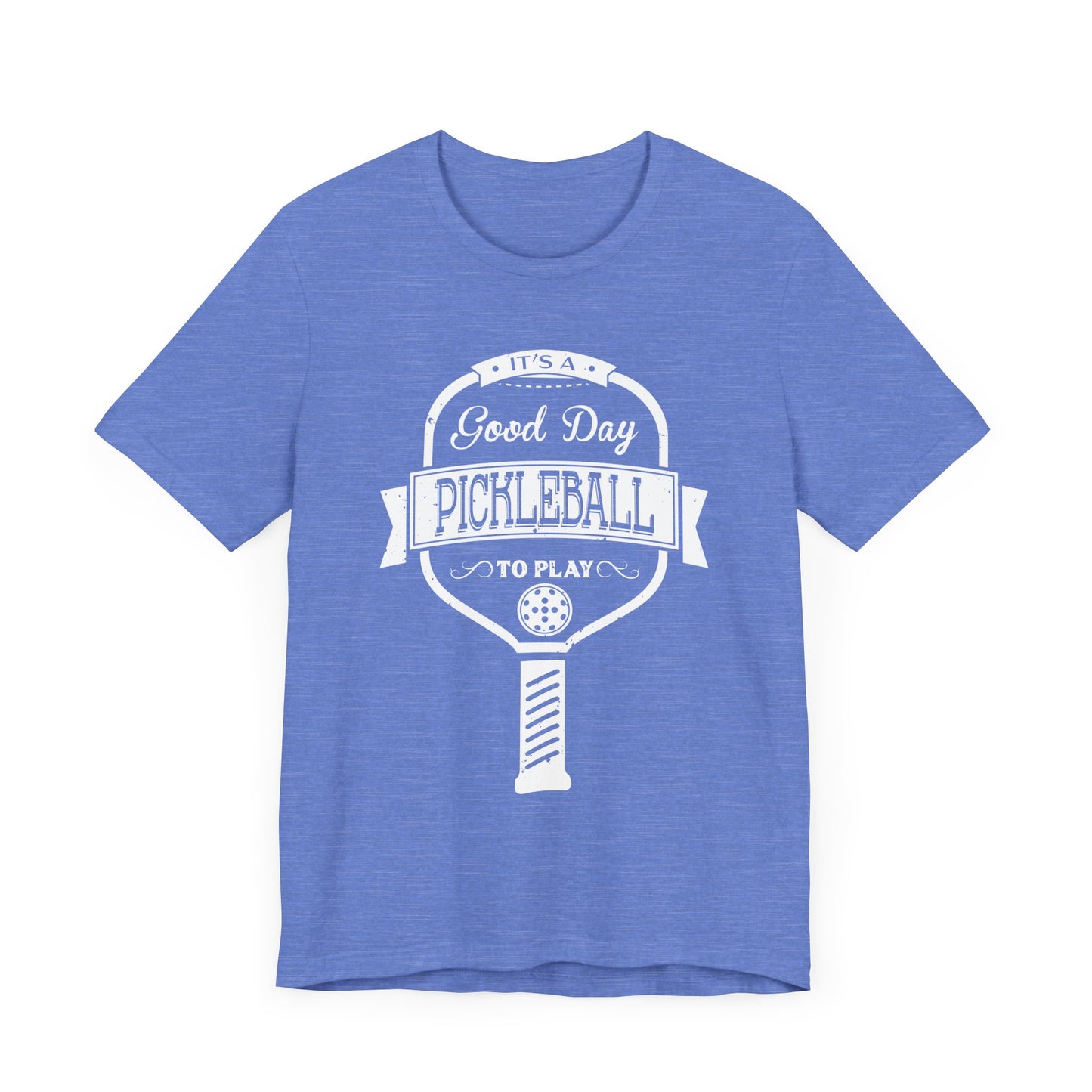 Pickleball "It's a good day to play Pickleball" Tee