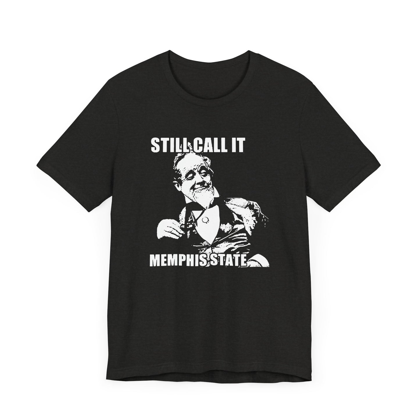 Memphis Still Call it Memphis State Meme Tee