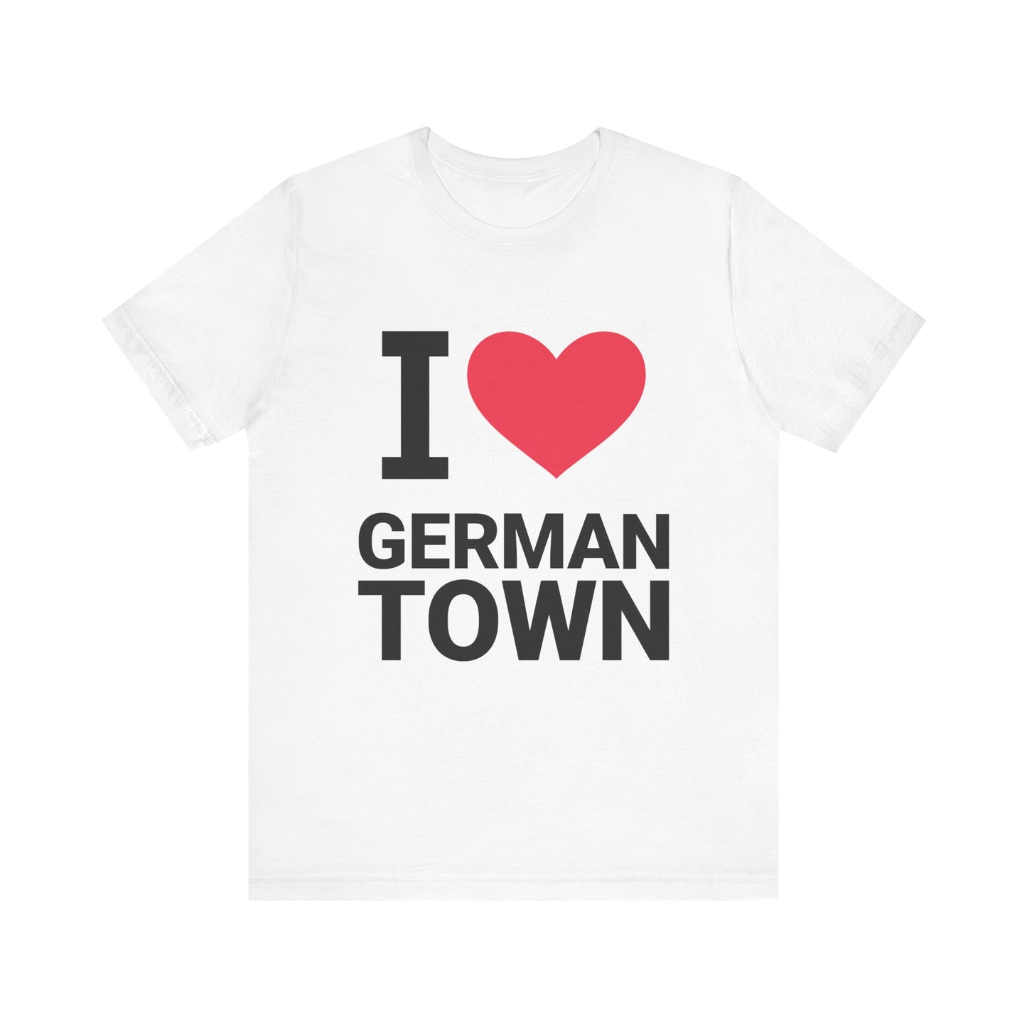 I Love Germantown Unisex Short Sleeve Tee, Cute Graphic T-Shirt, Gift for Locals, Casual Wear, Travel Souvenir, Humor Apparel