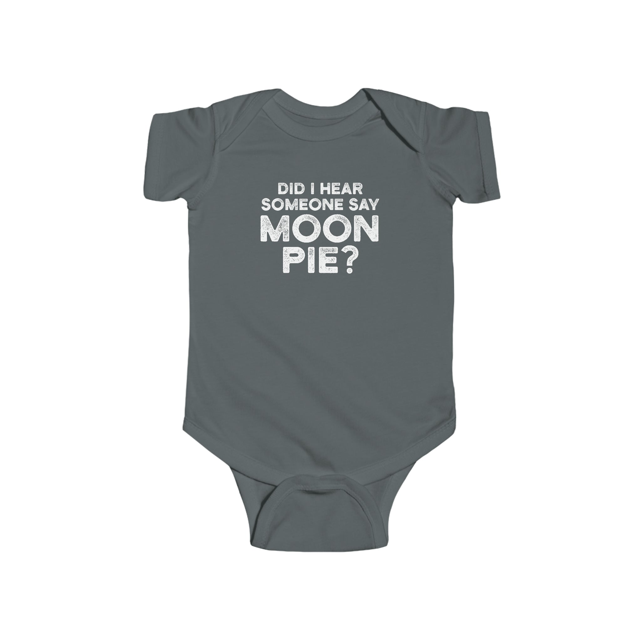 Did I Hear Someone Say Moon Pie Onesie