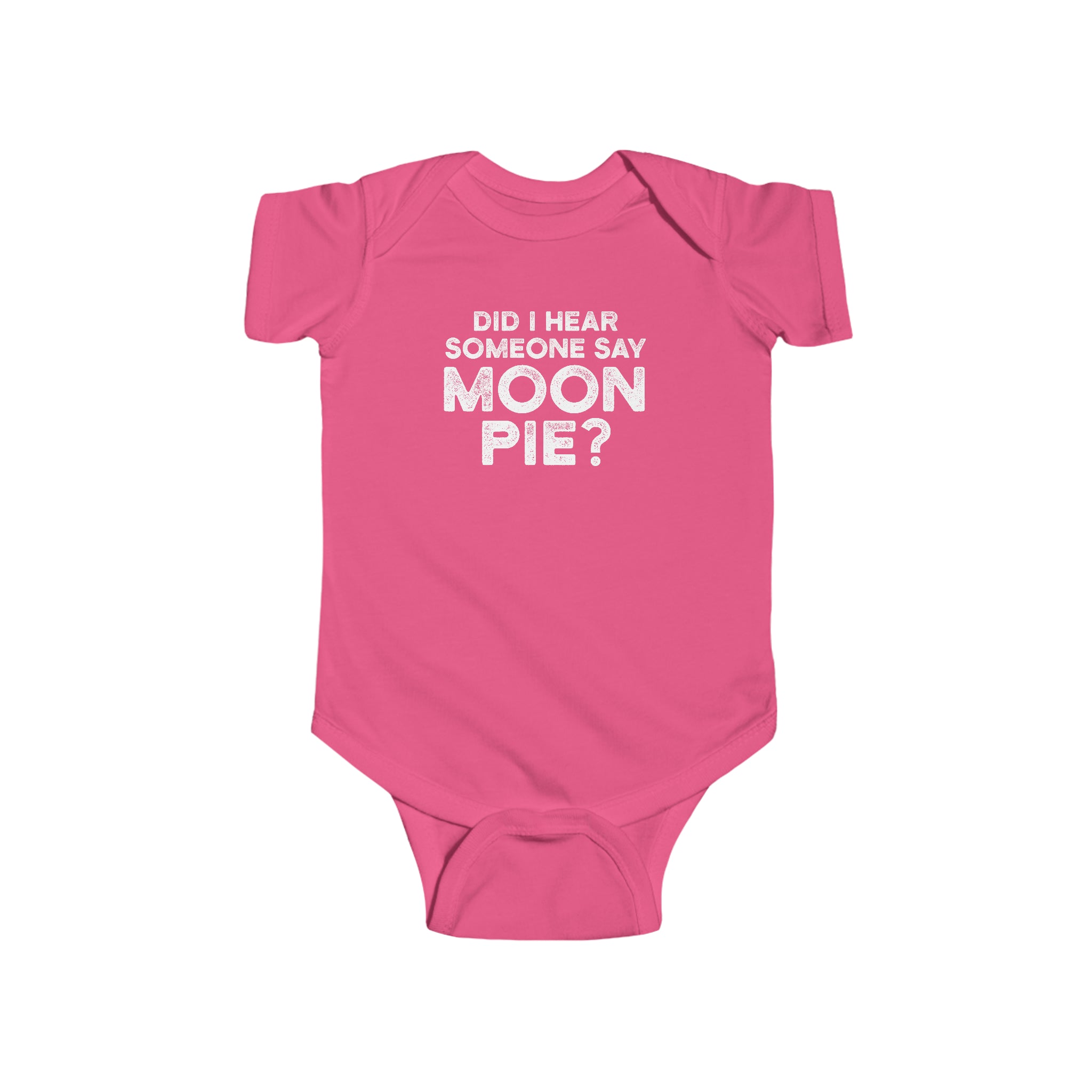 Did I Hear Someone Say Moon Pie Onesie