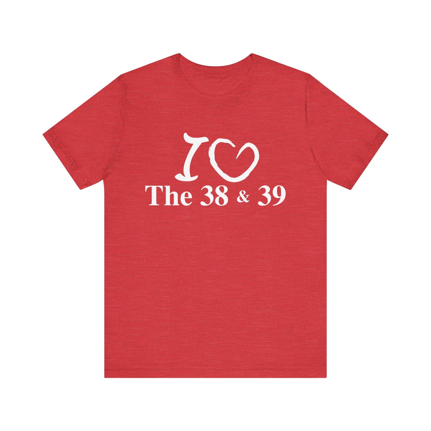 I Love the 38 & 39 Germantown TennesseeUnisex Jersey Short Sleeve Tee