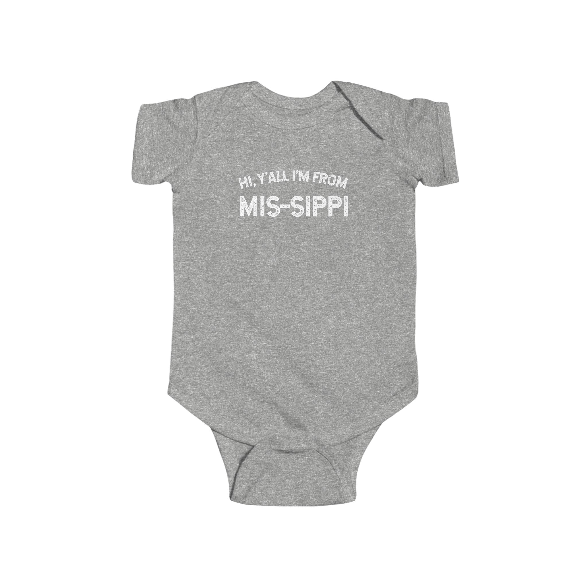 Hi Ya'll I'm from Mis-sippi Onesie