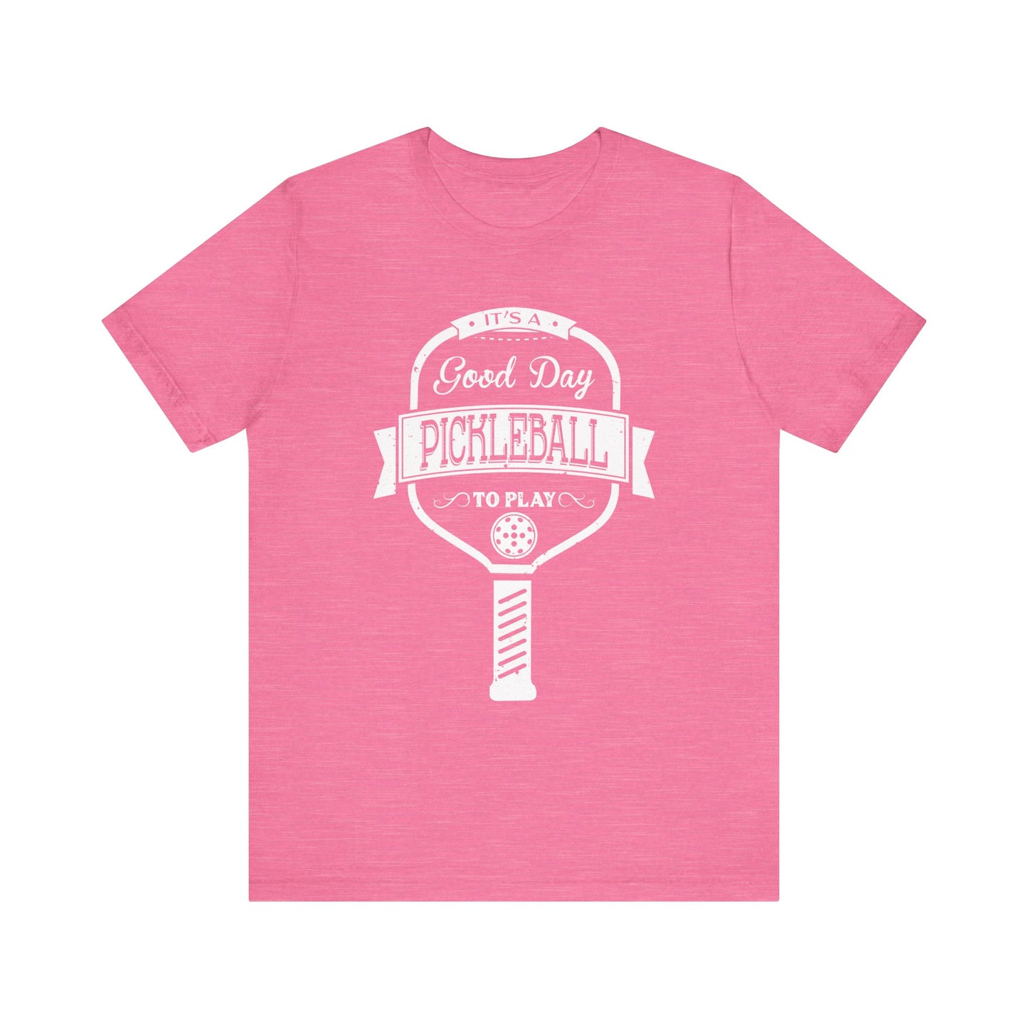 Pickleball "It's a good day to play Pickleball" Tee