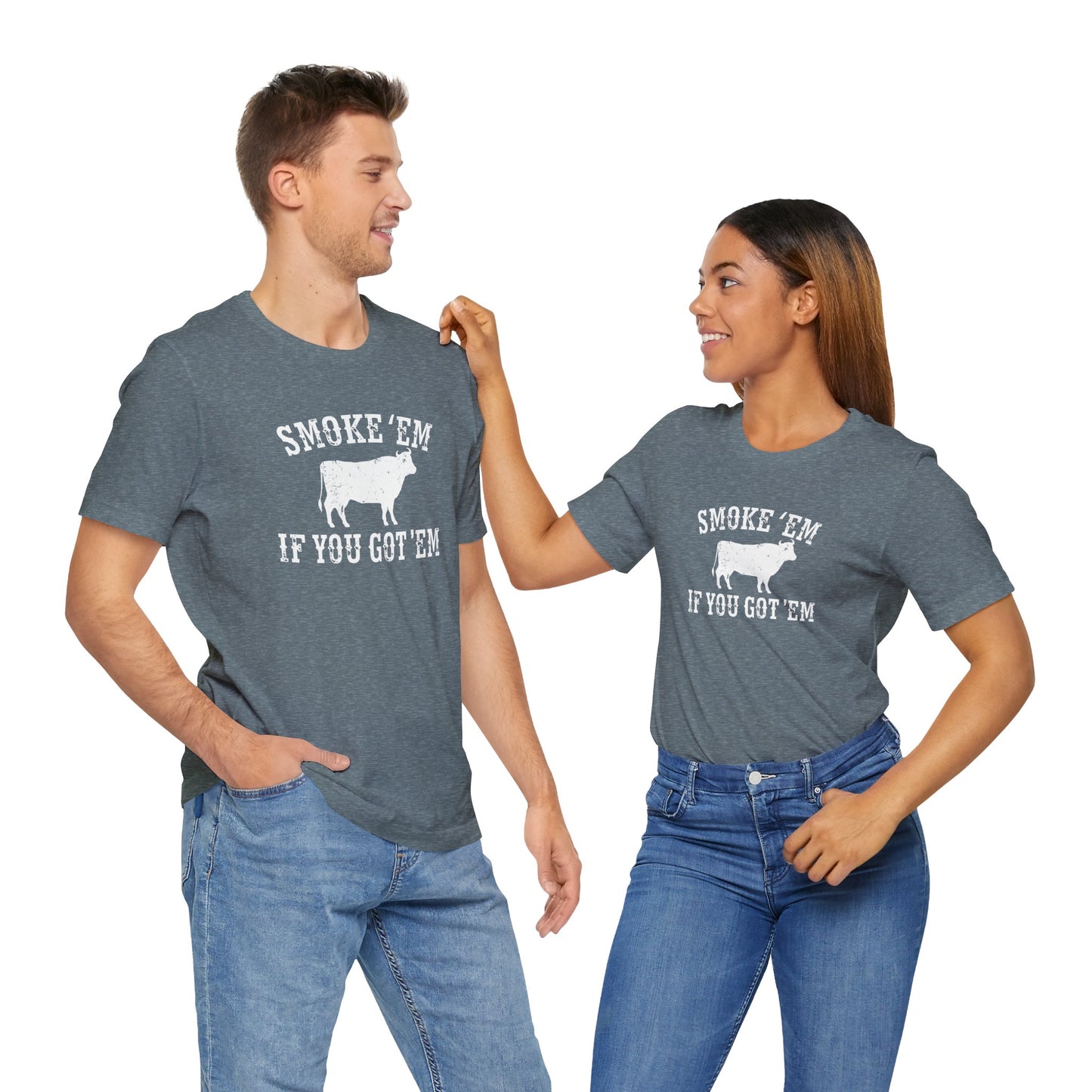 Texas Smoke em If You Got em Tee