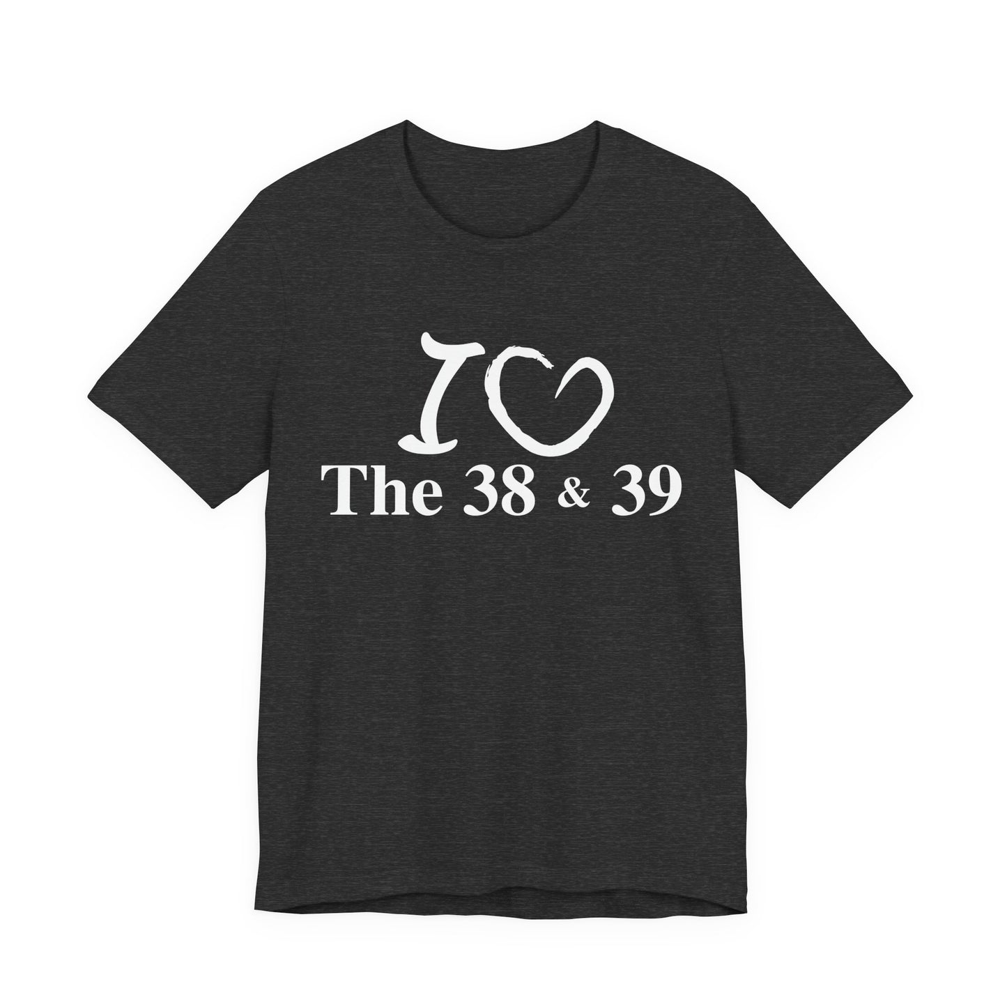 I Love the 38 & 39 Germantown TennesseeUnisex Jersey Short Sleeve Tee