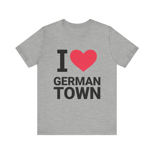 I Love Germantown Unisex Short Sleeve Tee, Cute Graphic T-Shirt, Gift for Locals, Casual Wear, Travel Souvenir, Humor Apparel