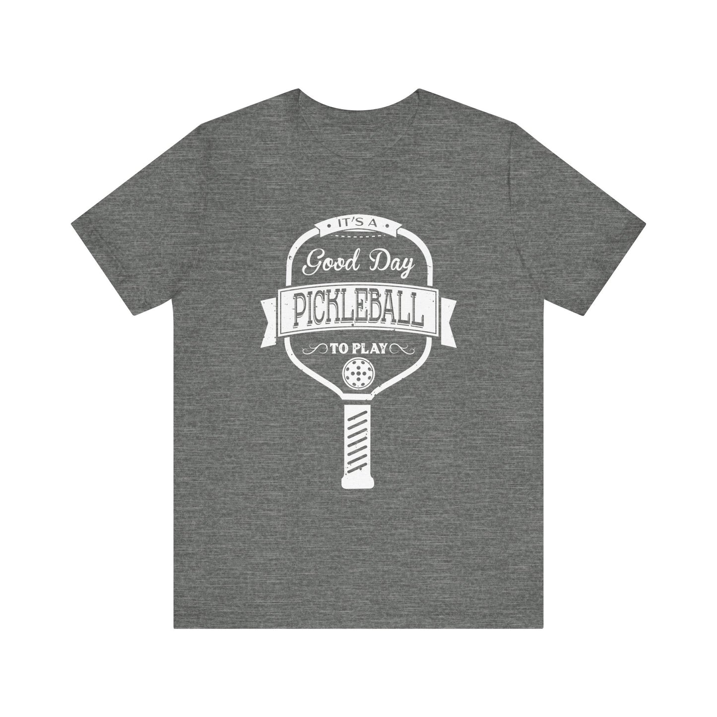 Pickleball "It's a good day to play Pickleball" Tee