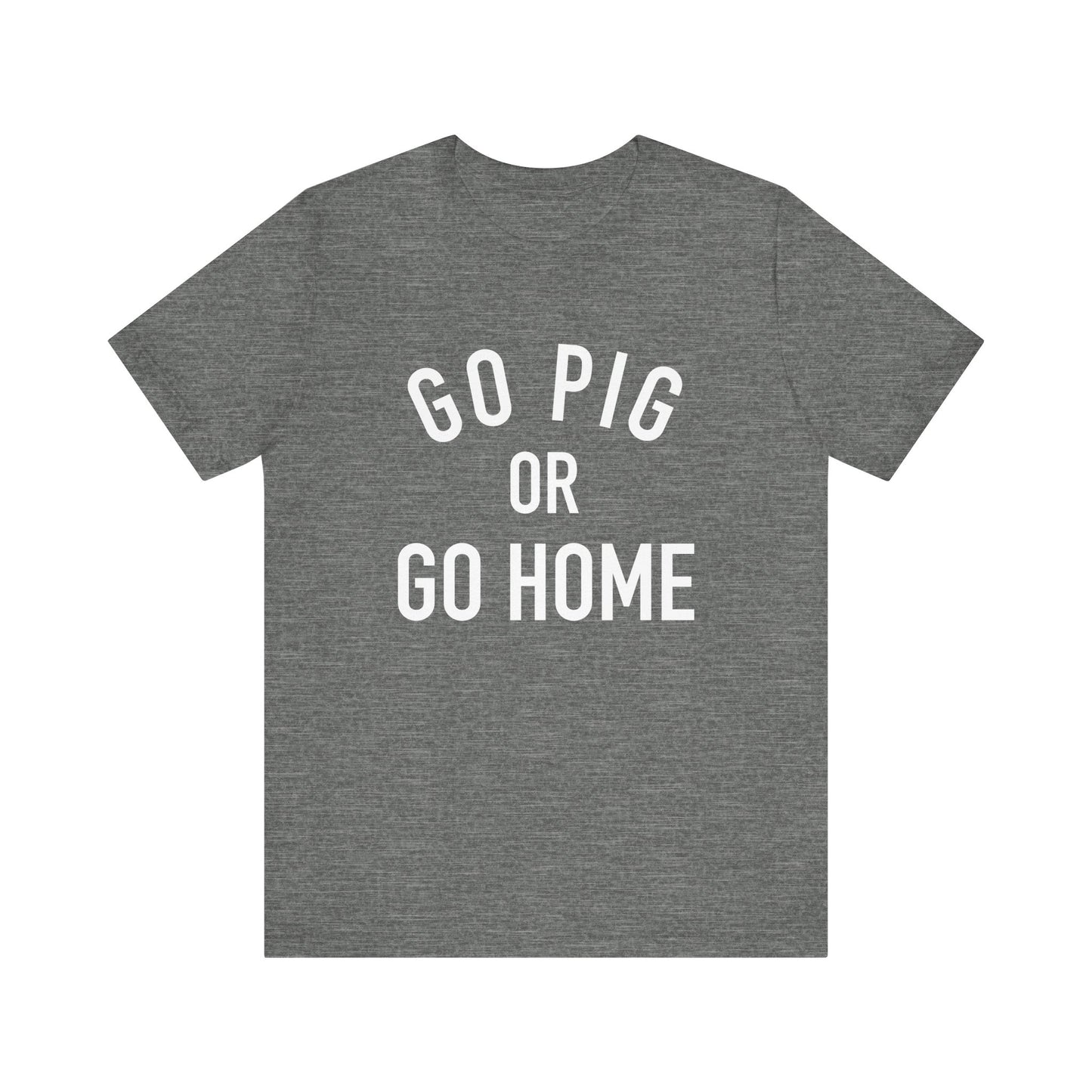 Arkansas Go Pig Or Go Home Tee
