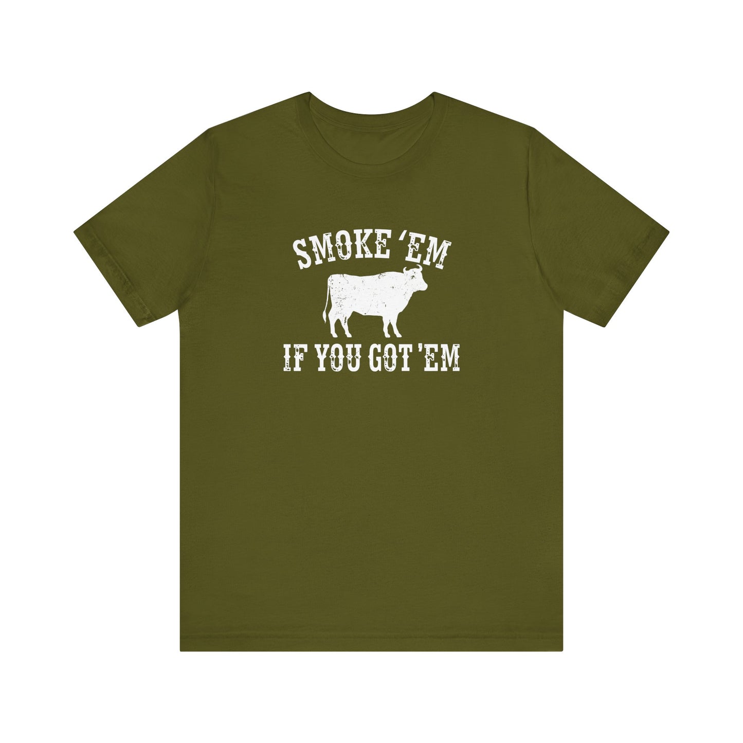 Texas Smoke em If You Got em Tee