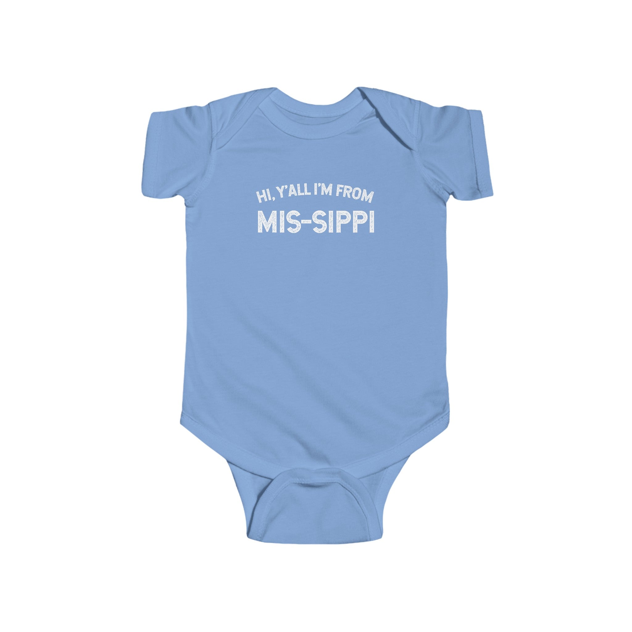 Hi Ya'll I'm from Mis-sippi Onesie