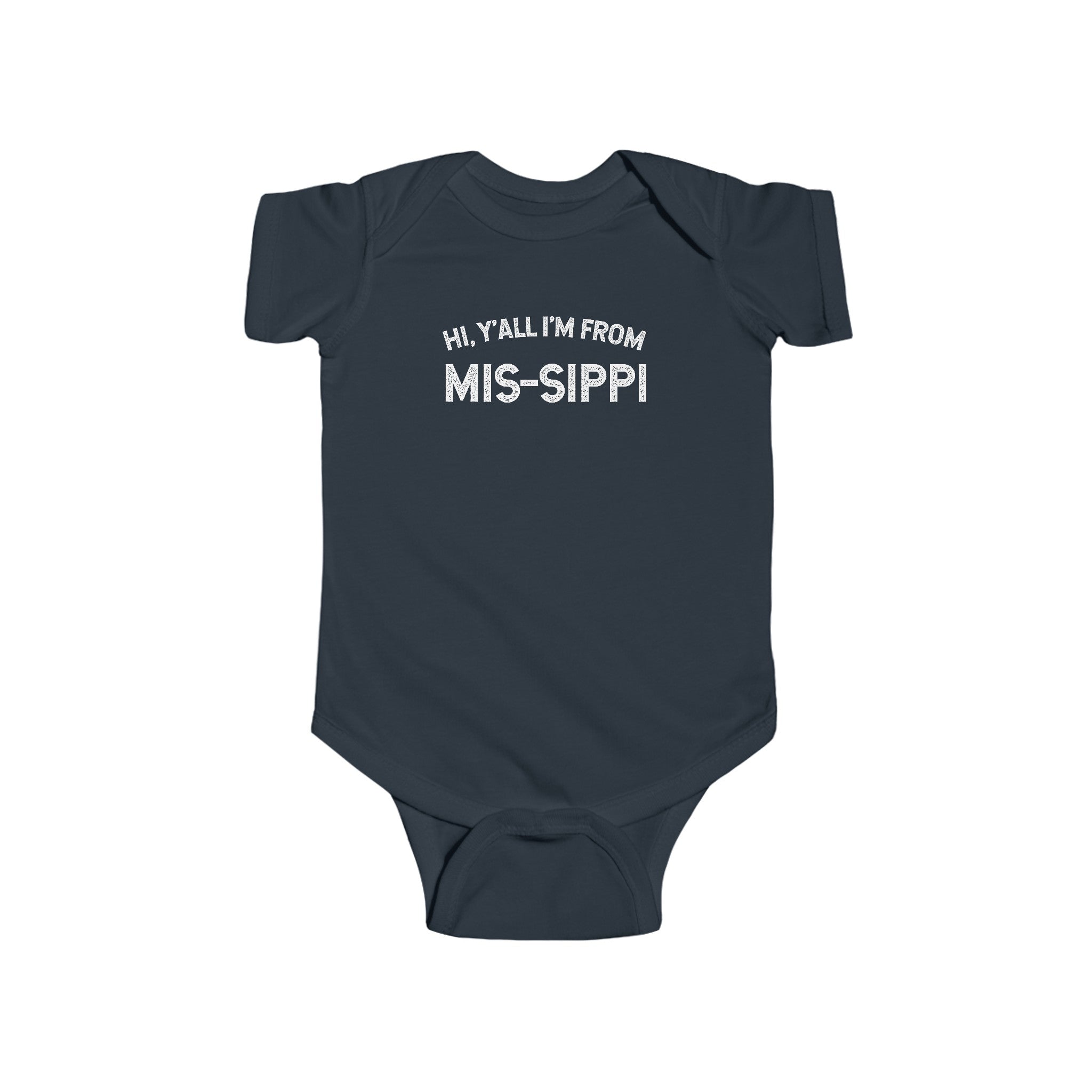 Hi Ya'll I'm from Mis-sippi Onesie