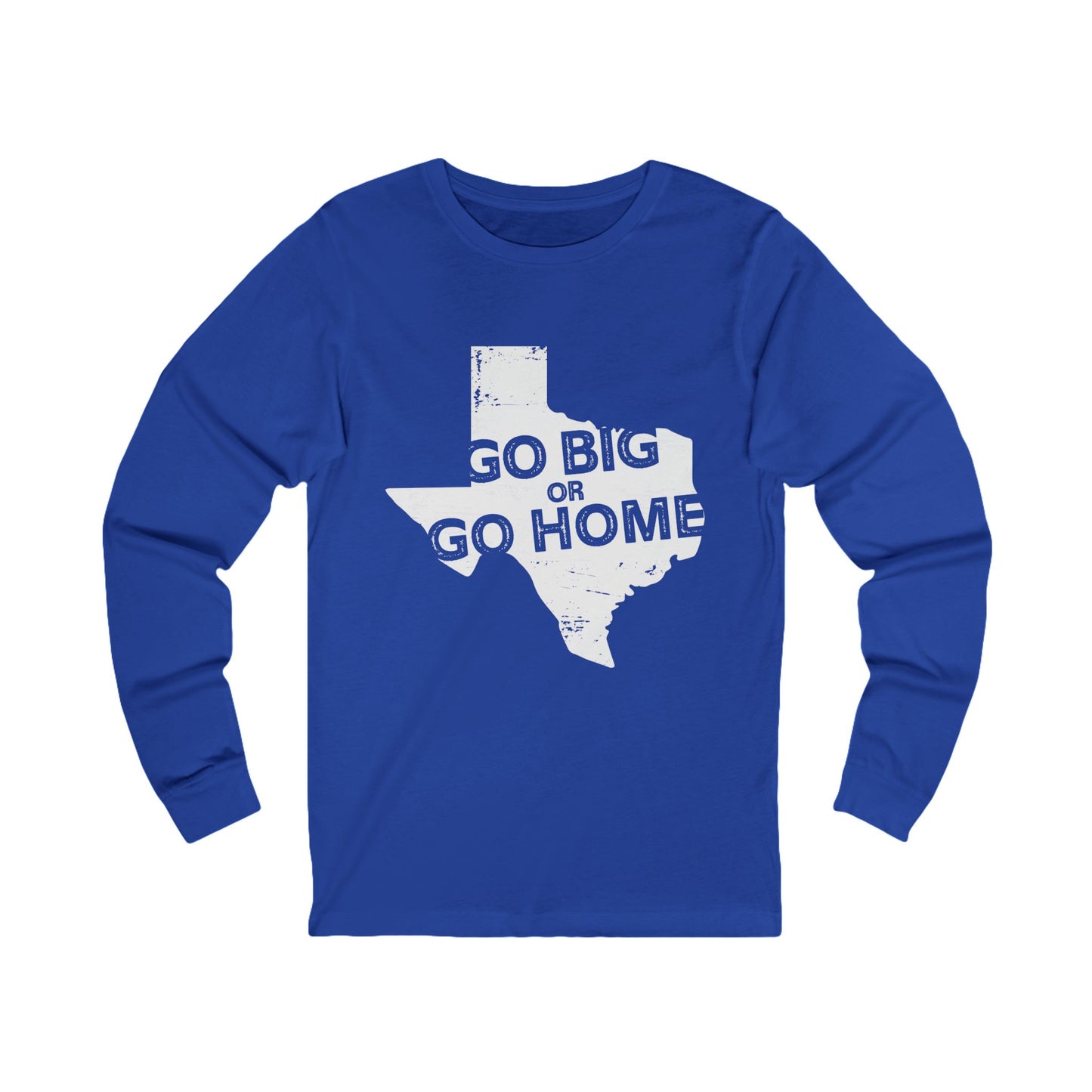 Texas "Go Big or Go Home" Long Sleeve Tee