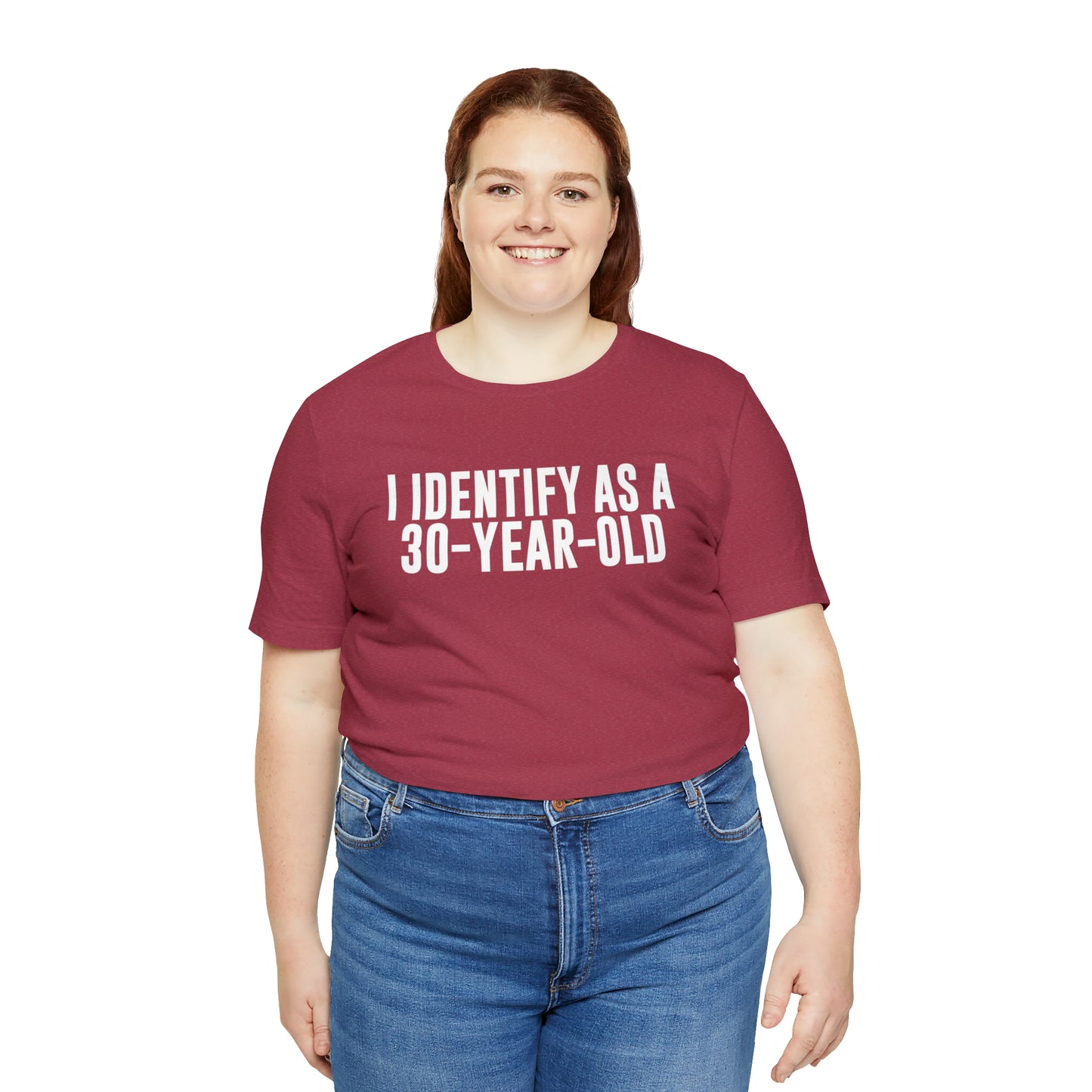 I Identify As a 30 Year Old Tee