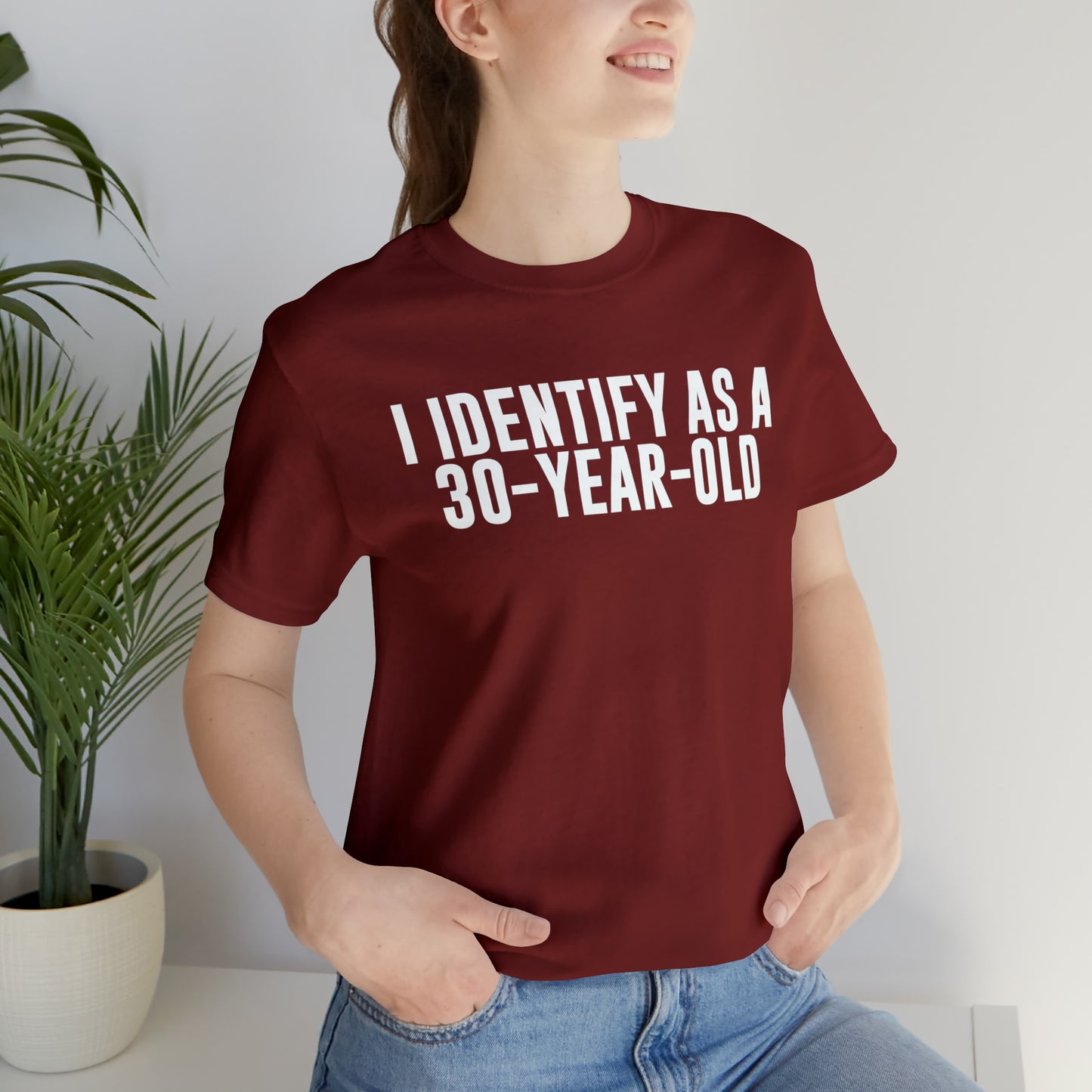 I Identify As a 30 Year Old Tee