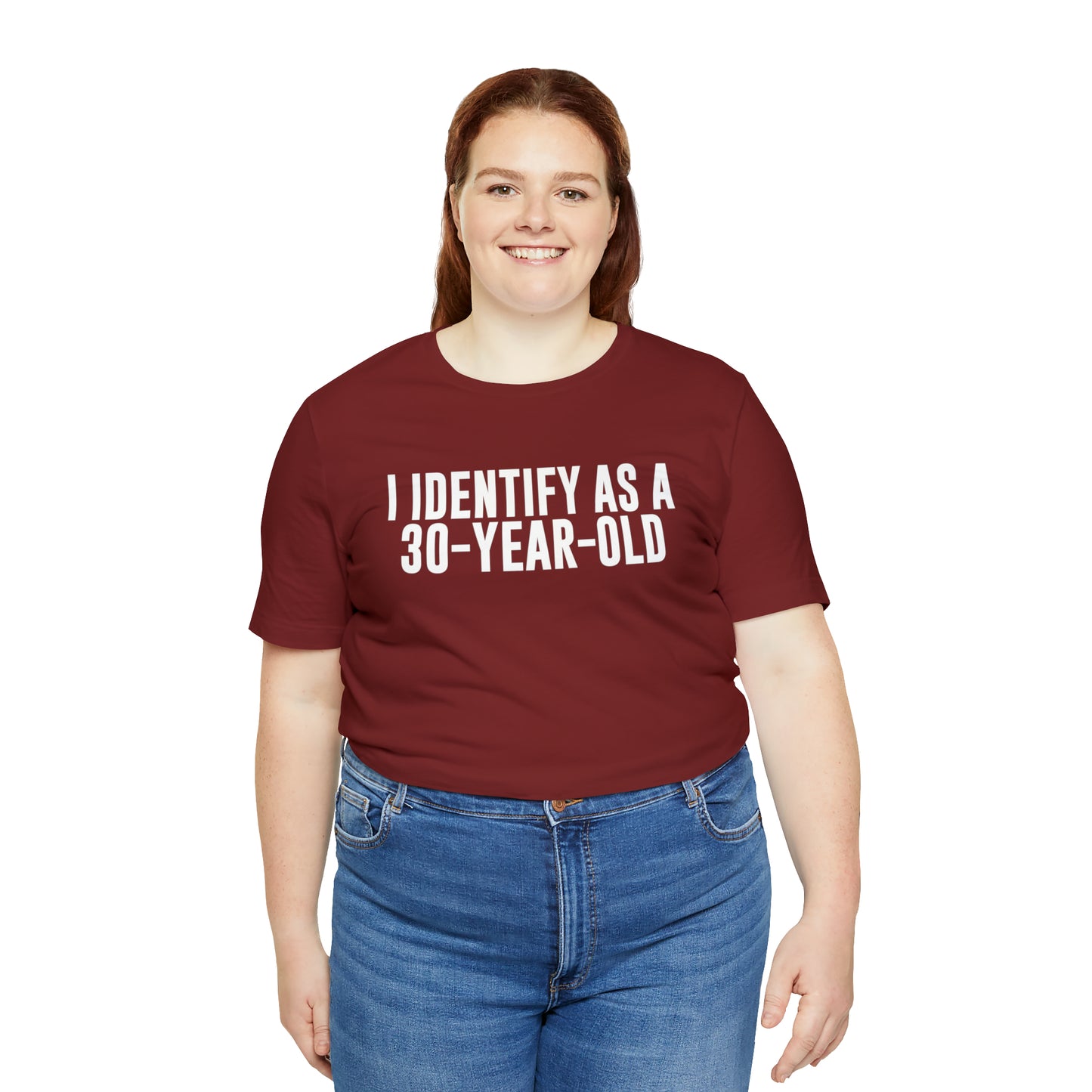 I Identify As a 30 Year Old Tee