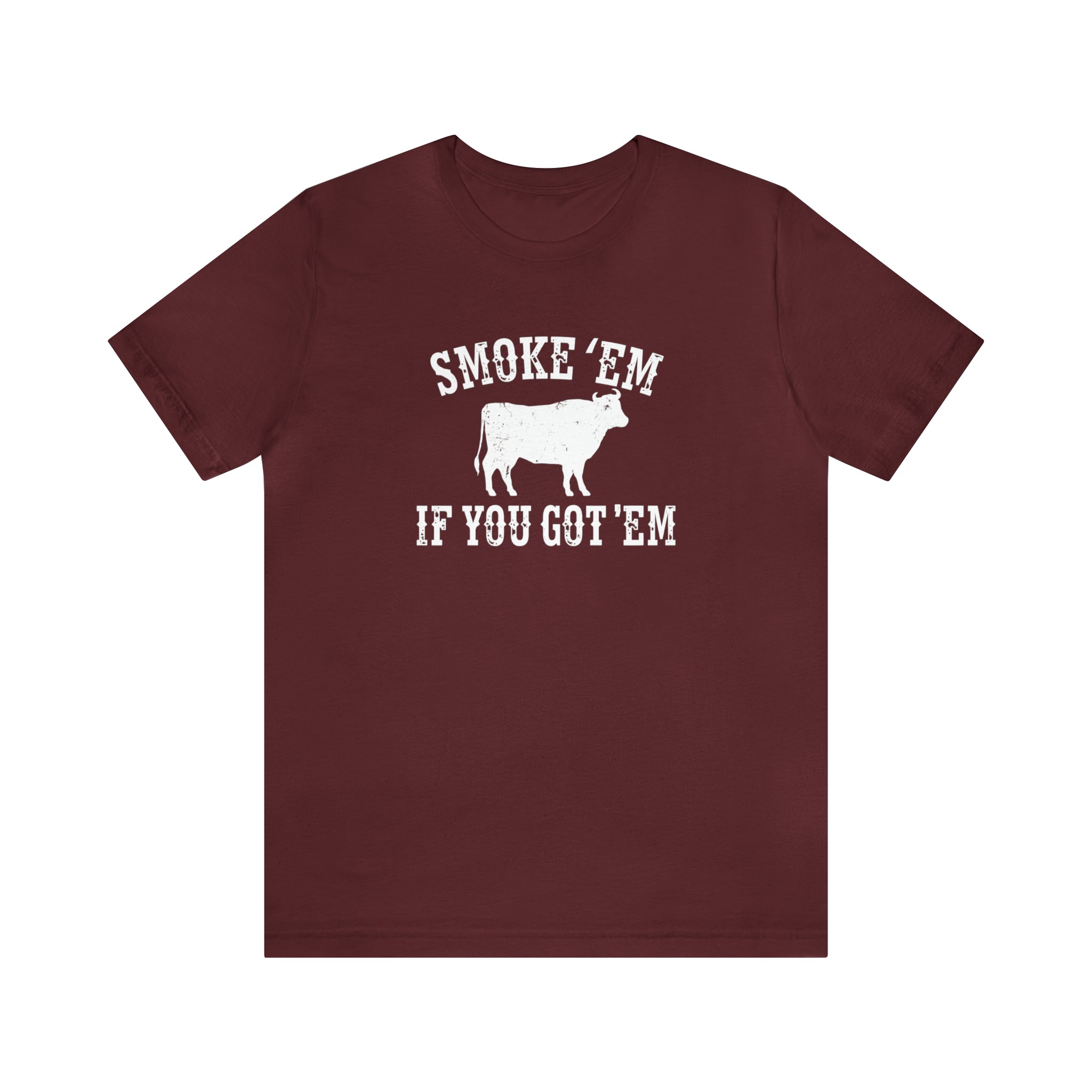 Smoke em If You Got em Tee