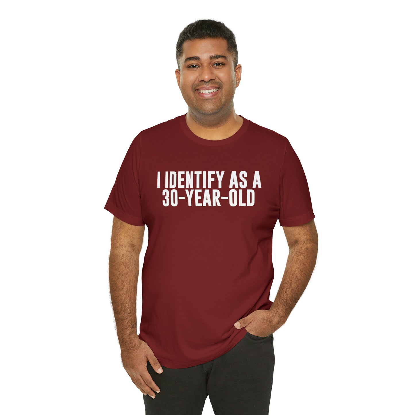 I Identify As a 30 Year Old Tee