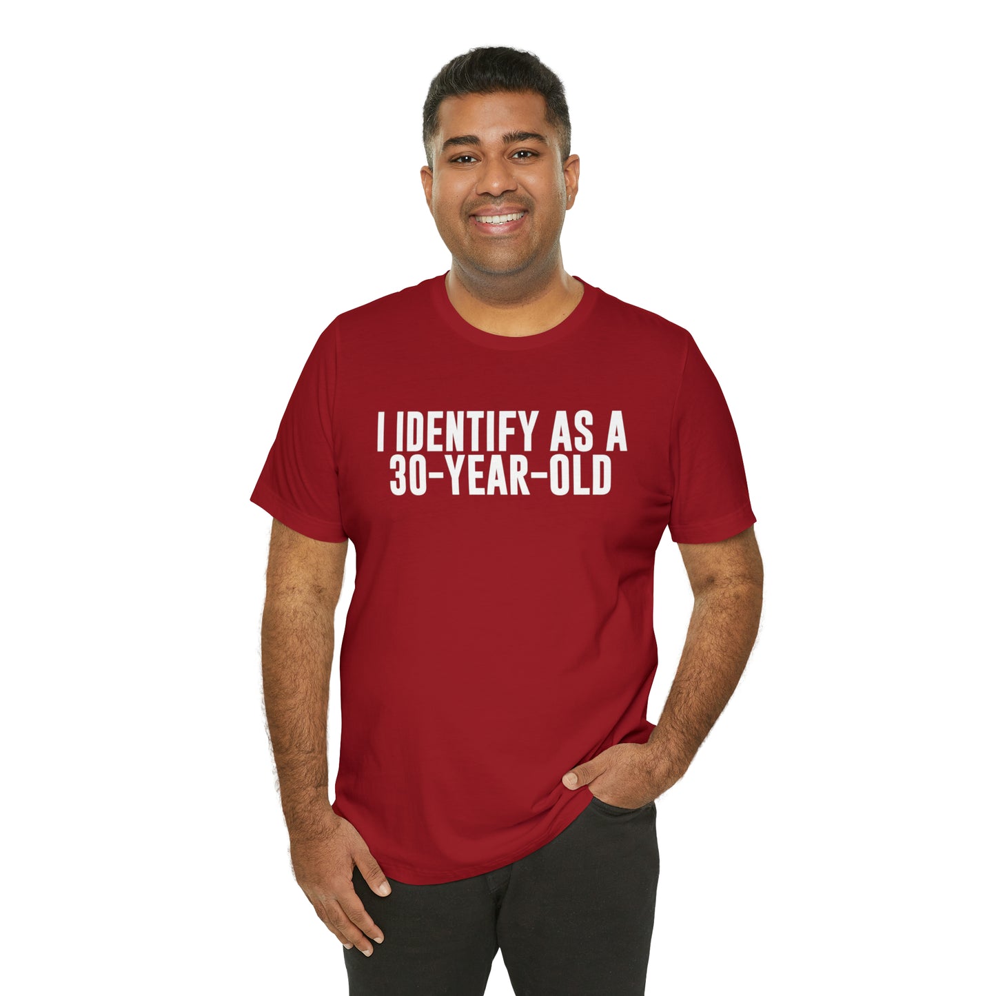 I Identify As a 30 Year Old Tee