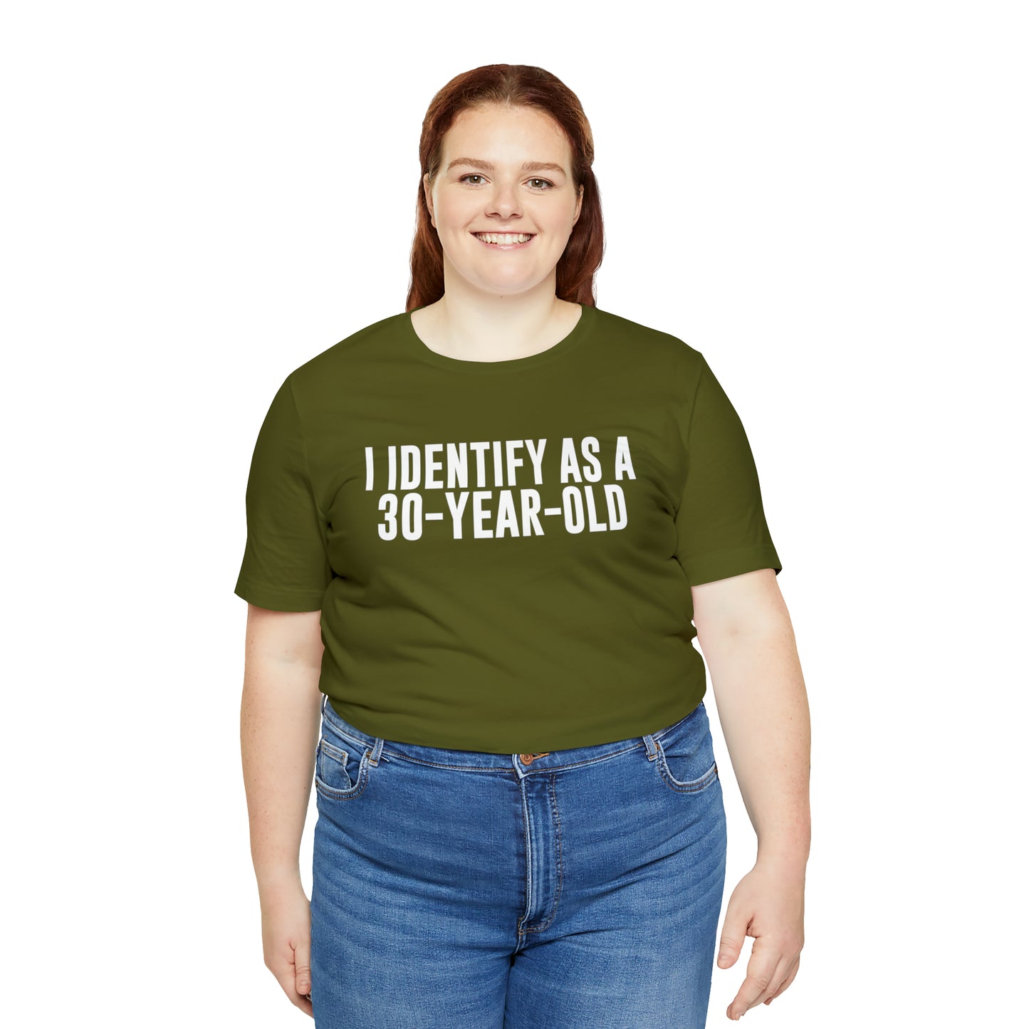 I Identify As a 30 Year Old Tee